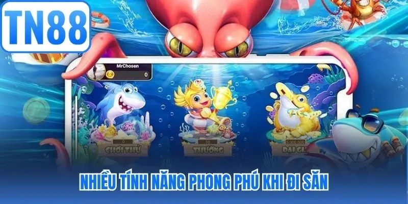 Nhiều tính năng phong phú khi đi săn