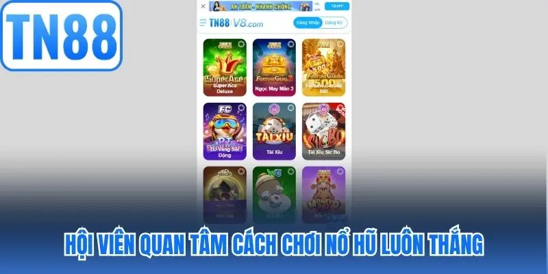 Hội viên quan tâm cách chơi nổ hũ luôn thắng