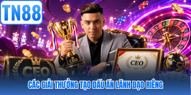 Các giải thưởng tạo dấu ấn lãnh đạo riêng