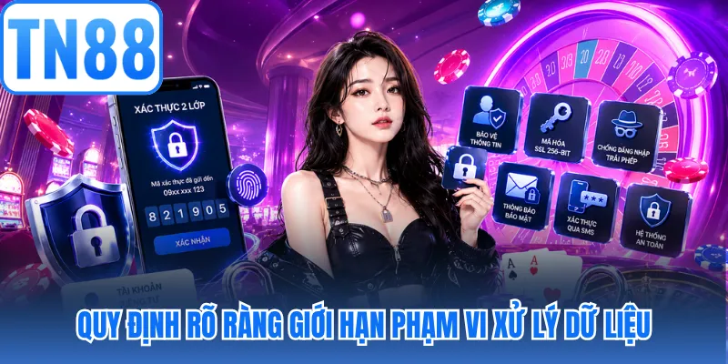 Quy định rõ ràng giới hạn phạm vi xử lý dữ liệu