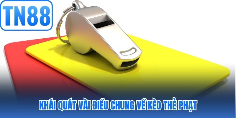 Khái quát vài điều chung về kèo thẻ phạt