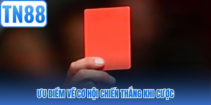 Ưu điểm về cơ hội chiến thắng khi cược