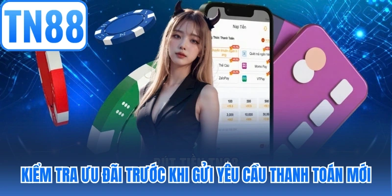 Kiểm tra ưu đãi trước khi gửi yêu cầu thanh toán mới