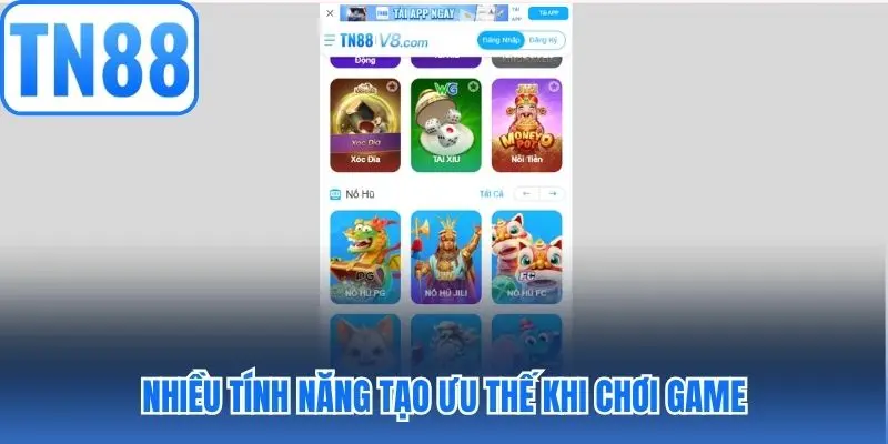 Nhiều tính năng tạo ưu thế khi chơi game