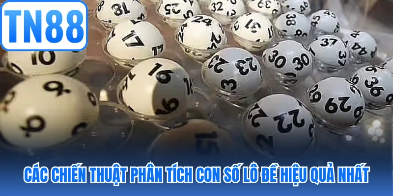 Các chiến thuật phân tích con số lô đề hiệu quả nhất
