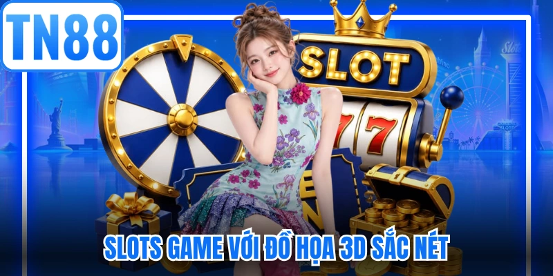 Thưởng thức game slots với đồ họa 3D sắc nét